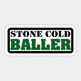 Stone Cold Baller Green Sticker